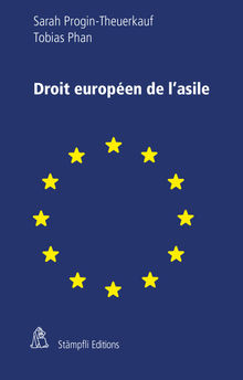 Droit europen de l'asile.  Sarah Progin-Theuerkauf