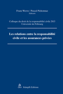 Les relations entre la responsabilit civile et les assurances prives.  Franz Werro