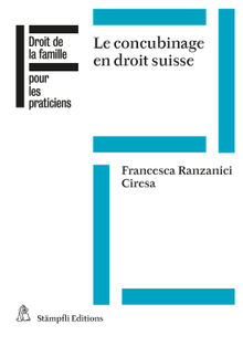 Le concubinage en droit suisse.  Francesca Ranzanici Ciresa