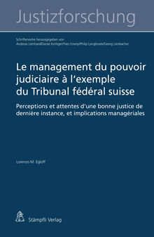 Le management du pouvoir judiciaire  l'exemple du Tribunal fdral suisse.  Lorenzo Egloff