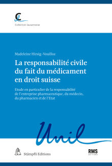 La responsabilit civile du fait du mdicament en droit suisse.  Madeleine Hirsig-Vouilloz