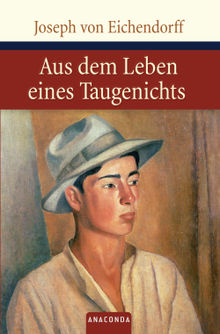 Aus dem Leben eines Taugenichts.  Joseph von Eichendorff