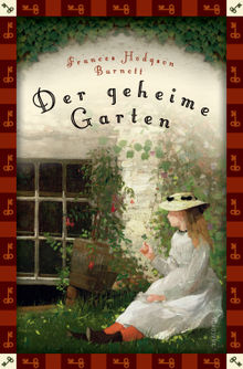 Frances Hodgson Burnett, Der geheime Garten (Neubersetzung).  Felix Mayer