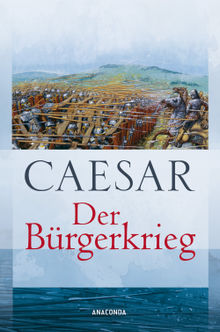 Der Brgerkrieg.  Caesar