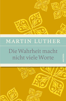 Die Wahrheit macht nicht viele Worte - Maximen, Sprche und Aphorismen.  Bruno Rosner