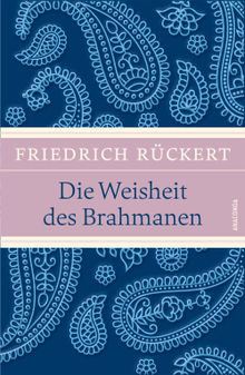 Die Weisheit des Brahmanen.  Friedrich Rckert