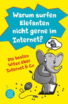 Warum surfen Elefanten nicht gerne im Internet? Die besten Witze ber Internet & Co.  Lachdi Schief