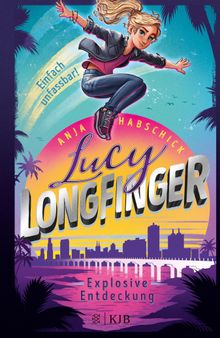 Lucy Longfinger  einfach unfassbar!: Explosive Entdeckung.  Anja Habschick