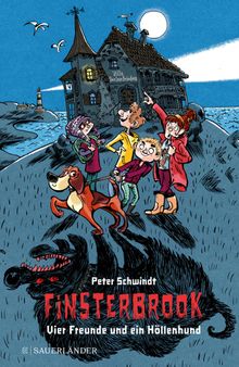 Finsterbrook - Vier Freunde und ein Hllenhund.  Peter Schwindt