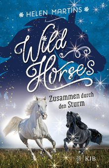 Wild Horses ? Zusammen durch den Sturm.  Helen Martins