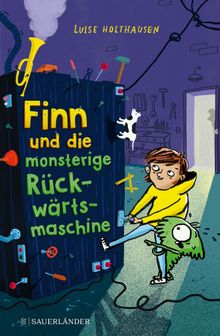 Finn und die monsterige Rckwrtsmaschine.  Luise Holthausen