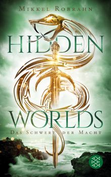 Hidden Worlds 3  Das Schwert der Macht.  Mikkel Robrahn