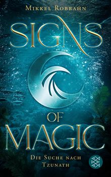 Signs of Magic 2  Die Suche nach Tzunath.  Mikkel Robrahn