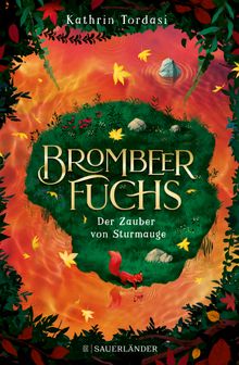 Brombeerfuchs  Der Zauber von Sturmauge.  Kathrin Tordasi