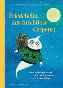 Friedehelm, das furchtlose Gespenst.  Friedbert Stohner