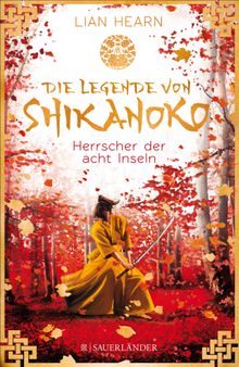 Die Legende von Shikanoko  Herrscher der acht Inseln.  Sibylle Schmidt