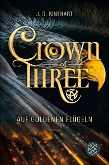 Crown of Three  Auf goldenen Flgeln (Bd. 1).  Friedrich Pflger