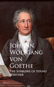 The Sorrows of Young Werther.  Johann Wolfgang von Goethe