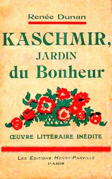 Kaschmir, Jardin du Bonheur.  Rene Dunan