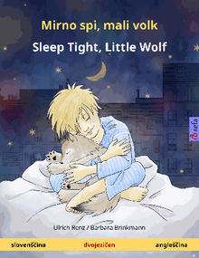 Mirno spi, mali volk - Sleep Tight, Little Wolf. Dvojezi?na otroka knjiga (sloven?ina - angle?ina).  Ulrich Renz