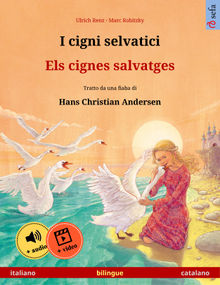 I cigni selvatici  Els cignes salvatges (italiano  catalano).  Emanuele Cattani