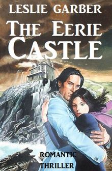 The Eerie Castle.  Leslie Garber