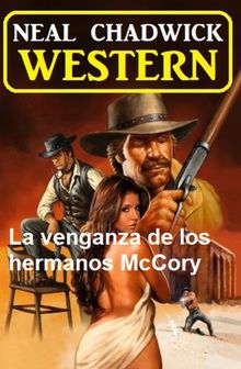 La venganza de los hermanos McCory: Western.  Neal Chadwick