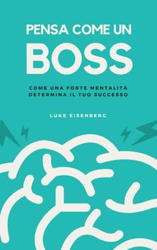 Pensa Come Un Boss.  Luke Eisenberg