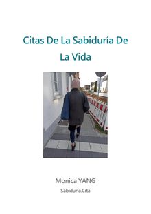 Citas De La Sabidura De La Vida.  Monica YANG