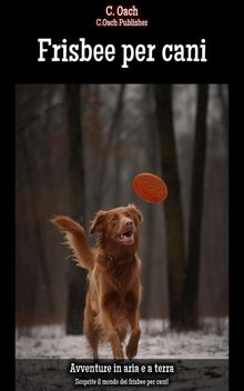 Frisbee per cani.  C. Oach