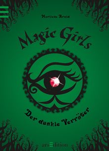 Magic Girls - Der dunkle Verrter.  Marliese Arold