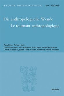 Die anthropologische Wende - Le tournant anthropologique.  Anton Hgli