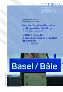 Zwischen Basel und Marseille : Das Burgund der Rudolfinger ( 9.11.Jahrhundert ) De Ble  Marseille : L'espace bourguignon  l'poque rodolphienne ( IXeXIe sicles ).  Jan R?diger