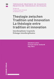 Theologie zwischen Tradition und Innovation / La thologie entre tradition et innovation Interdisziplinre Gesprche / changes interdisciplinaires.  Salvatore Loiero