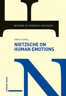 Nietzsche on Human Emotions.  Yunus Tuncel