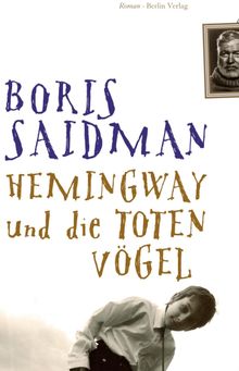 Hemingway und die toten Vgel.  Boris Saidman