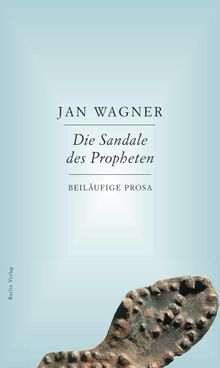 Die Sandale des Propheten.  Jan Wagner