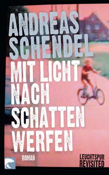 Mit Licht nach Schatten werfen.  Andreas Schendel