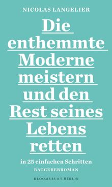 Die enthemmte Moderne meistern und den Rest seines Lebens retten in 25 einfachen Schritten.  Andreas Jandl