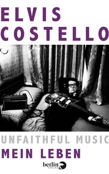 Unfaithful Music  Mein Leben.  Elvis Costello