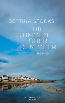 Die Stimmen ber dem Meer.  Bettina Storks