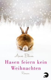 Hasen feiern kein Weihnachten.  Anne Blum