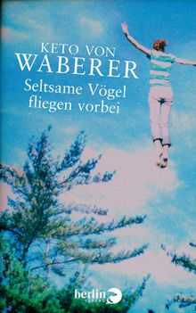 Seltsame Vgel fliegen vorbei.  Keto von Waberer