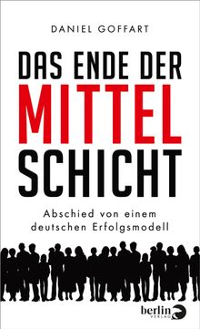 Das Ende der Mittelschicht.  Daniel Goffart