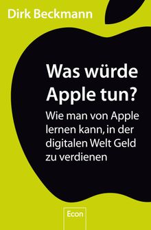 Was wrde Apple tun?.  Dirk Beckmann