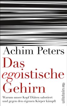 Das egoistische Gehirn.  Achim Peters