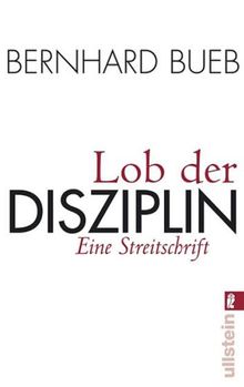 Lob der Disziplin.  Bernhard Bueb