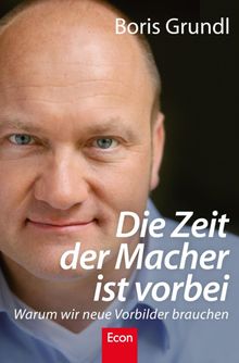 Die Zeit der Macher ist vorbei.  Boris Grundl