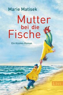 Mutter bei die Fische.  Marie Matisek