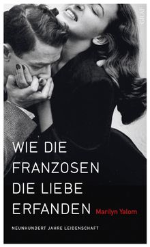 Wie die Franzosen die Liebe erfanden.  Michaela Mener